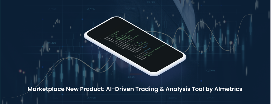 Marketplace addition: AI-Driven Trading & Analysis Tool by AImetrics