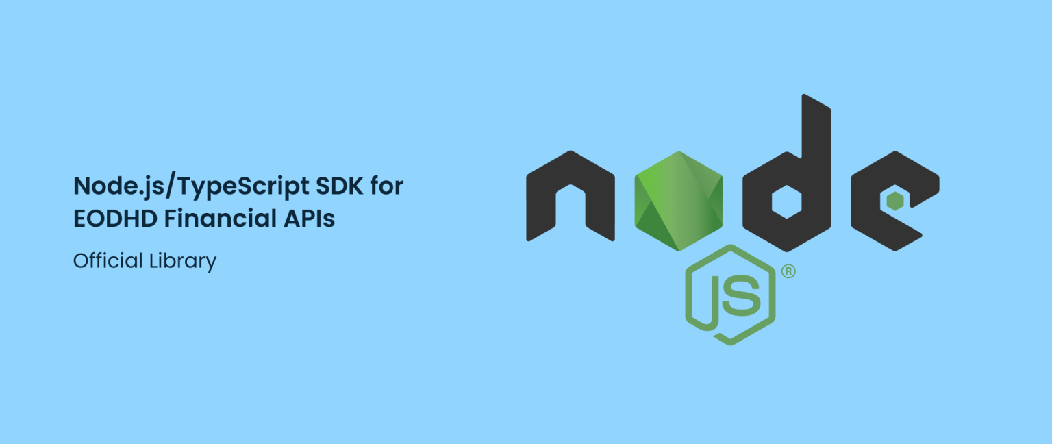 New: Node.js SDK for EODHD Financial APIs | EODHD APIs Blog